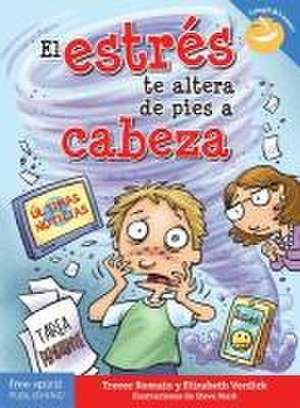 El Estrés Te Altera de Pies a Cabeza de Trevor Romain