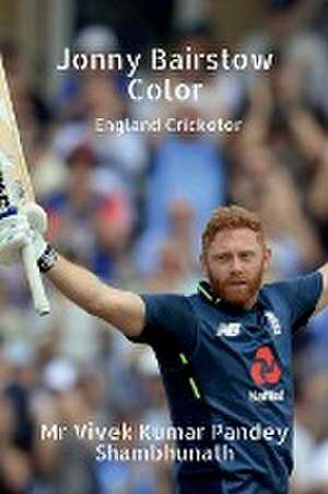 Jonny Bairstow Color de Vivek Kumar Pandey Shambhunath
