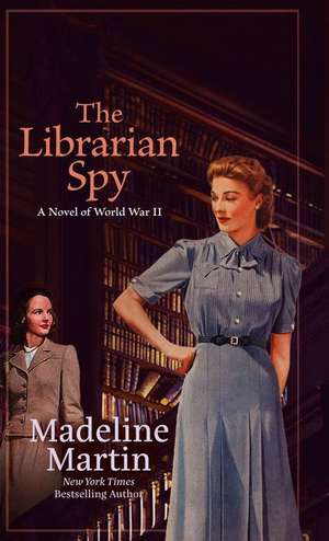 The Librarian Spy de Madeline Martin