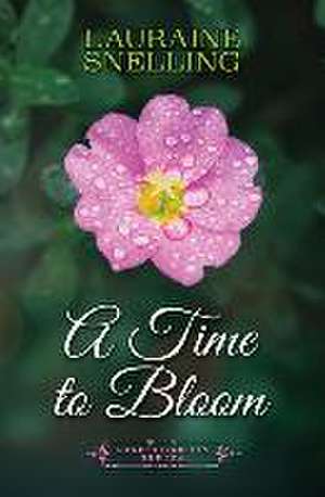 A Time to Bloom de Lauraine Snelling