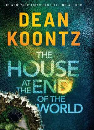 The House at the End of the World de Dean Koontz