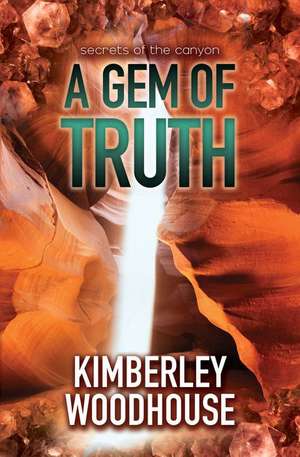 A Gem of Truth de Kimberley Woodhouse