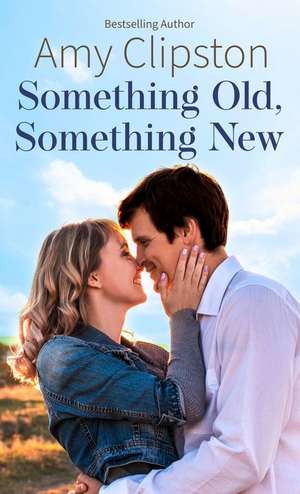 Something Old, Something New de Amy Clipston