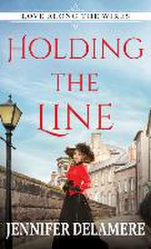 Holding the Line de Jennifer Delamere