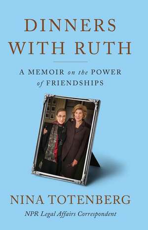 Dinners with Ruth de Nina Totenberg