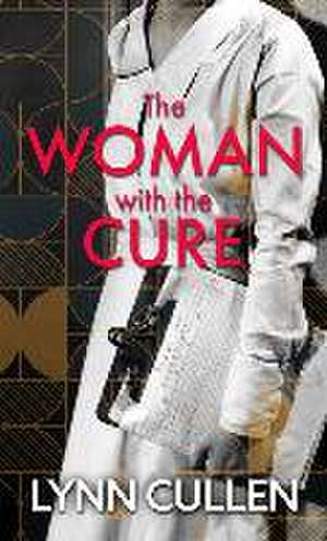 The Woman with the Cure de Lynn Cullen