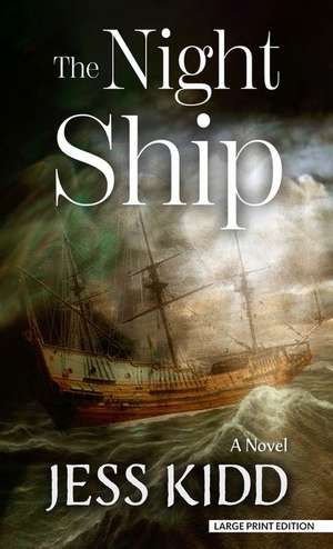 The Night Ship de Jess Kidd