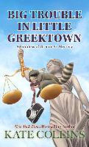 Big Trouble in Little Greektown de Kate Collins