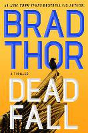 Dead Fall de Brad Thor