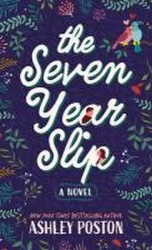 The Seven Year Slip de Ashley Poston