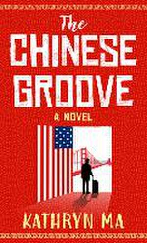 The Chinese Groove de Kathryn Ma