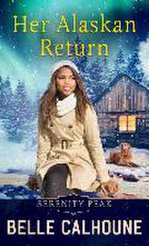 Her Alaskan Return de Belle Calhoune