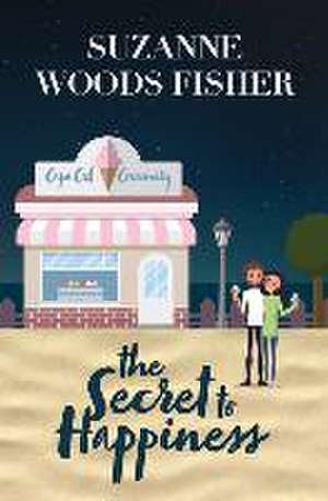 The Secret to Happiness de Suzanne Woods Fisher