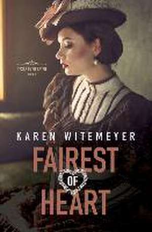 Fairest of Heart de Karen Witemeyer