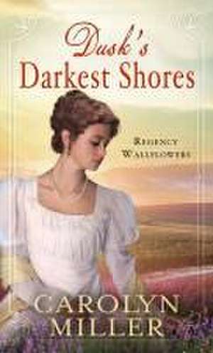 Dusk's Darkest Shores de Carolyn Miller