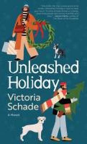 Unleashed Holiday de Victoria Schade