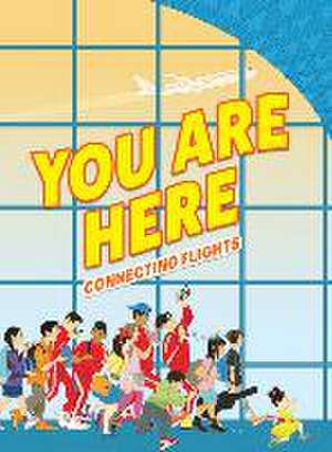 You Are Here: Connecting Flights de Ellen Oh