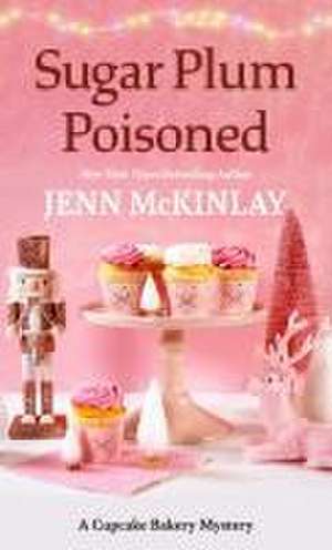 Sugar Plum Poisoned de Jenn Mckinlay