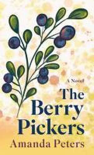 The Berry Pickers de Amanda Peters