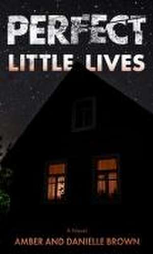 Perfect Little Lives de Amber Brown