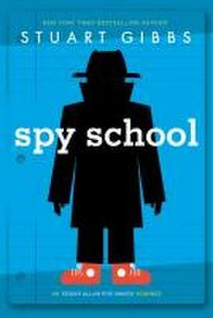 Spy School de Stuart Gibbs