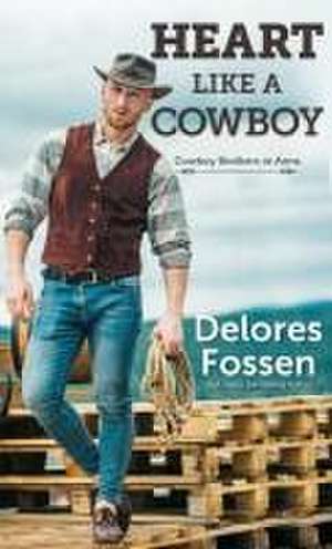 Heart Like a Cowboy de Delores Fossen