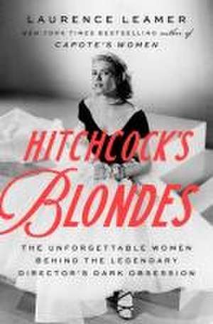 Hitchcock's Blondes de Laurence Leamer