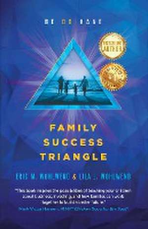 Family Success Triangle de Eric M. Wohlwend