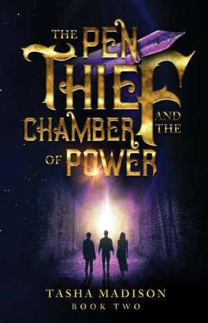 The Pen Thief and the Chamber of Power de Tasha Madison