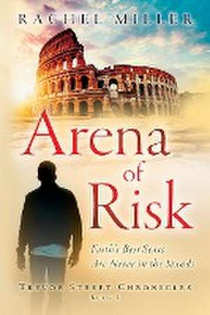 Arena of Risk de Rachel Miller