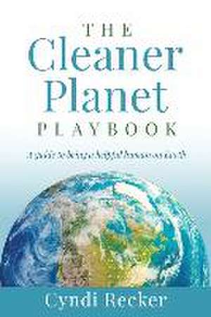 The Cleaner Planet Playbook de Cyndi Recker