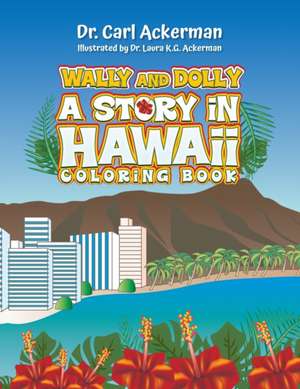 Wally and Dolly: A Story in Hawai'i Coloring Book de Carl R. Ackerman