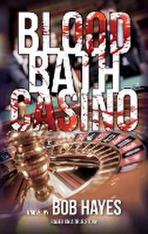 Blood Bath Casino de Bob Hayes