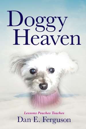 Doggy Heaven de Dan E Ferguson