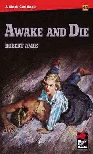 Awake and Die de Robert Ames