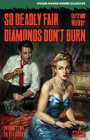 So Deadly Fair / Diamonds Don't Burn de Gertrude Walker