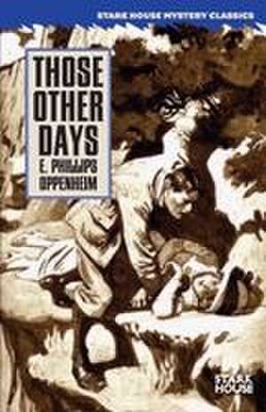 Those Other Days de E. Phillips Oppenheim