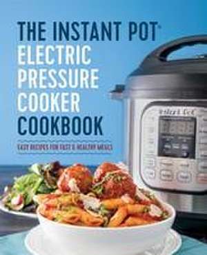 The Instant Pot Electric Pressure Cooker Cookbook de Laurel Randolph