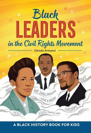 Black Leaders in the Civil Rights Movement de Glenda Armand