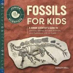 Fossils for Kids de Ashley Hall