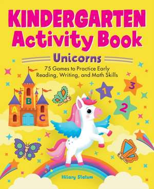 Kindergarten Activity Book Unicorns de Hillary Statum