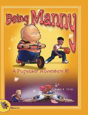 Being Manny de Charles E Pickens