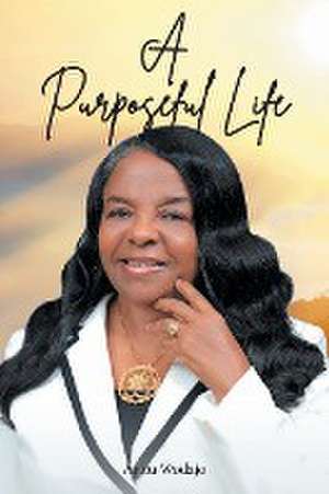 A Purposeful Life de Agitu Wodajo