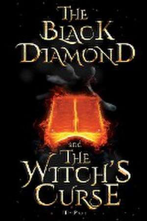 The Black Diamond and The Witch's Curse de T-Pot