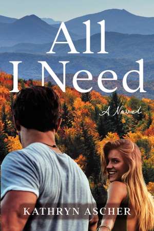 All I Need de Kathryn Ascher