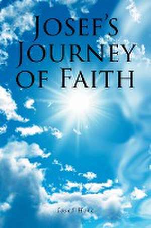 Josef's Journey of Faith de Josef Herz