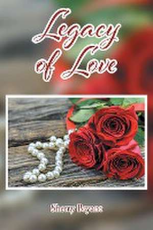 Legacy of Love de Sherry Bryant