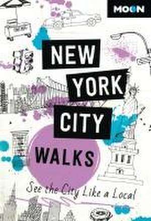 Moon New York City Walks (Third Edition) de Moon Travel Guides