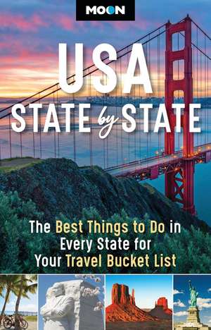 Moon USA State by State (Second Edition): The Best Things to Do in Every State for Your Travel Bucket List de Moon Travel Guides
