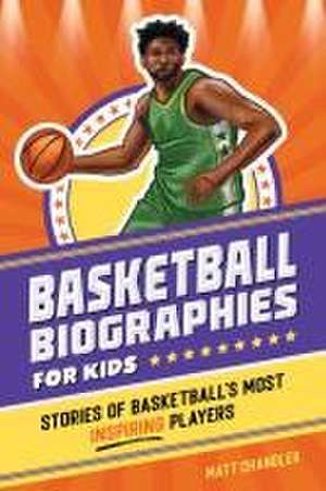 Basketball Biographies for Kids de Matt Chandler